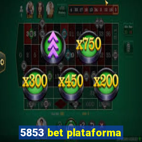 5853 bet plataforma